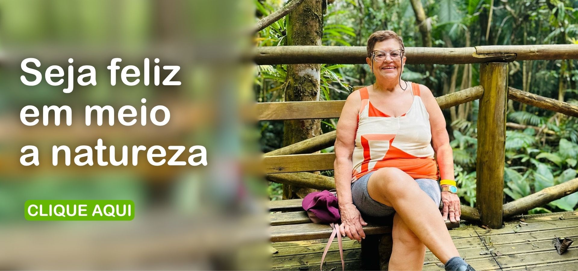 Seja feliz em meio a natureza